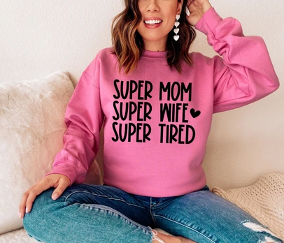 Super Mom Super Wife Super Tired